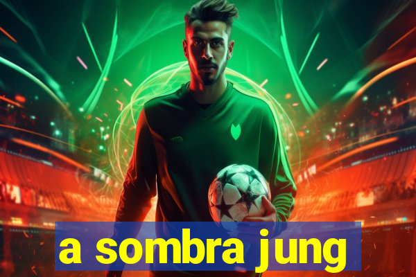 a sombra jung